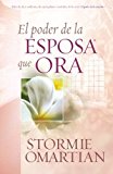 El Poder de la Esposa que Ora/the Power of a Praying Wife (Spanish Edition) by Stormie Omartian (2002) Paperback