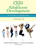 Child and Adolescent Development in Your Classroom by Bergin, Christi Crosby, Bergin, David Allen (2014) Paperback
