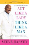 Act Like a Lady, Think Like a Man, Expanded Edition: What Men Really Think About Love, Relationships, Intimacy, and Commitment by Harvey, Steve (2014) Paperback