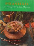 Prashad-Cooking with Indian Masters by Kalra, J.Indersingh (2001) Hardcover