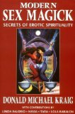Modern Sex Magick: Secrets of Erotic Spirituality by Kraig, Donald Michael (2002) Paperback