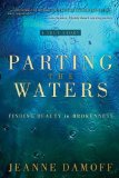 Parting the Waters: Finding Beauty in Brokenness by Jeanne Damoff (2008) Paperback