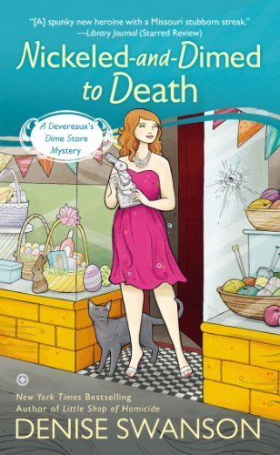 Nickeled-and-Dimed to Death: A Devereaux's Dime Store Mystery by Swanson, Denise (2013) Mass Market Paperback