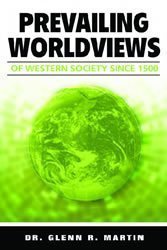 Prevailing Worldviews of Western Society Since 1500 by Glenn R. Martin (2006) Perfect Paperback