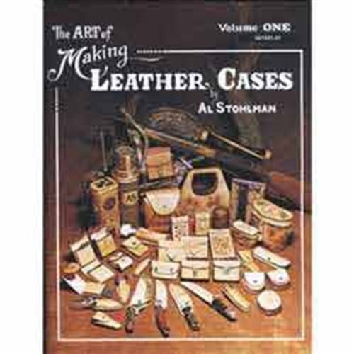 The Art of Making Leather Cases, Vol. 1 by Stohlman, Al (1979) Paperback