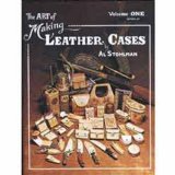 The Art of Making Leather Cases, Vol. 1 by Stohlman, Al (1979) Paperback