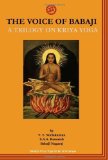 The Voice of Babaji A Trilogy on Kriya Yoga by V. T. Neelakantan, S.A.A. Ramaiah, Babaji Nagaraj (2003) Paperback