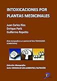 Intoxicaciones por plantas medicinales ( Este capitulo pertenece al libro Toxicología alimentaria ) (Spanish Edition)