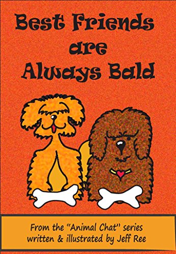 Best Friends are Always Bald (Animal Chat Book 2)