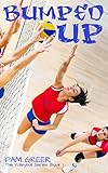 Bumped Up (The Volleyball Series Book 1)