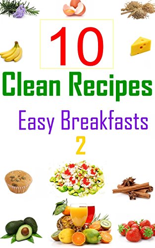 10 Clean Recipes Easy Breakfasts 2