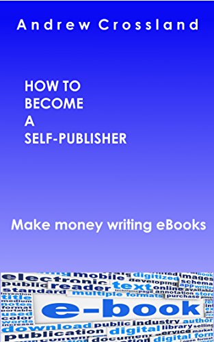 Book Cover How to Become a Self-Publisher: Make money writing ebooks