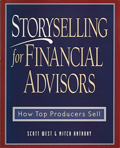 Storyselling for Financial Advisors: How Top Producers Sell