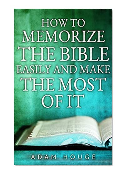 Book Cover How To Memorize The Bible Easily And Get The Most From It