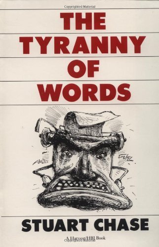 The Tyranny of Words by Chase, Stuart (1966) Paperback