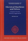 Electrical Machines and Drives: A Space-Vector Theory Approach (Monographs in Electrical and Electronic Engineering) by Vas, Peter (1993) Hardcover