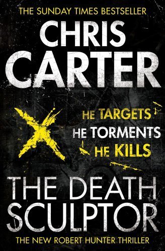 The Death Sculptor (Robert Hunter 4) by Carter, Chris (2013) Paperback