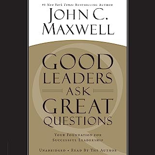 Book Cover Good Leaders Ask Great Questions: Your Foundation for Successful Leadership