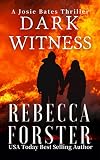 Dark Witness: A Josie Bates Thriller (The Witness Series Book 7)