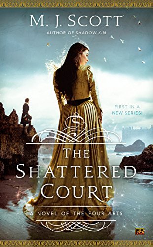 The Shattered Court (A Novel of the Four Arts Book 1)