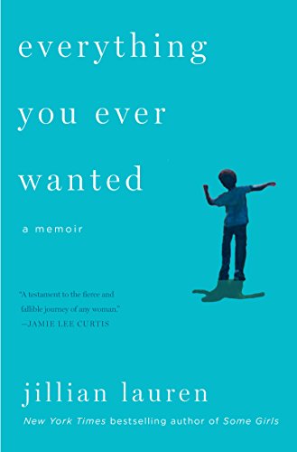 Everything You Ever Wanted: A Memoir