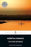 The River Between (Penguin African Writers Series Book 4)