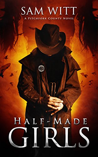 Half-Made Girls: A Pitchfork County Novel