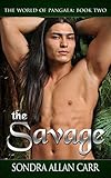 The Savage: The World of Pangaea, Book Two (Fantasy Romance)