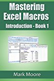 Mastering Excel Macros: Introduction (Book 1)