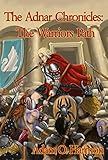 The Warriors Path (The Adnar Chronicles Book 1)