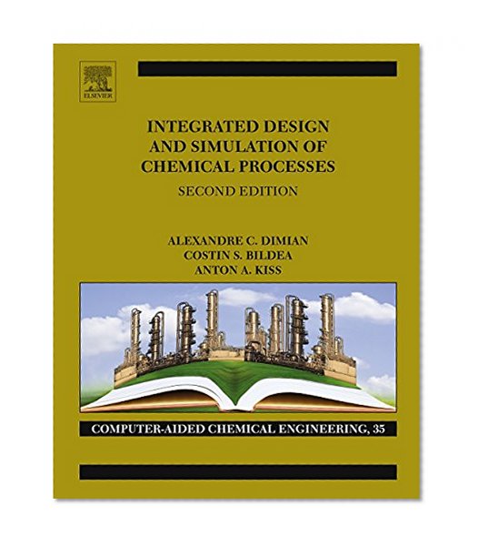 Integrated Design and Simulation of Chemical Processes (Computer Aided Chemical Engineering)