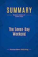 Summary: The Seven-Day Weekend - Ricardo Semler: Finding the Work/Life Balance