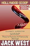 HOLLYWOOD GOSSIP SCOOP: A Curious Collection of Articles About the Famous, Infamous & the Downright Weird.