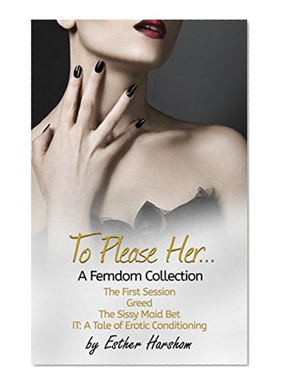 To Please Her: A Femdom Collection
