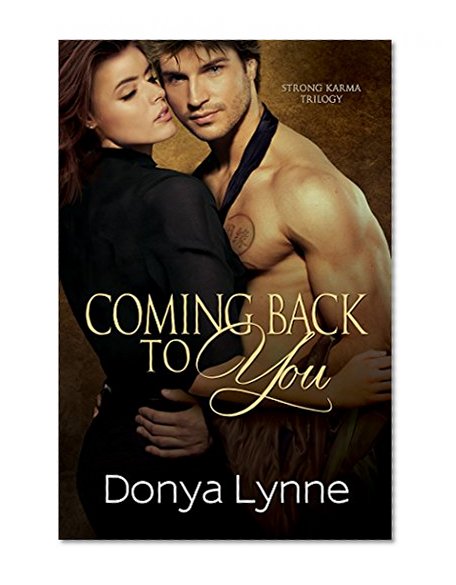 Coming Back To You (Strong Karma Book 2)