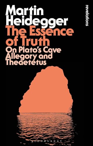 The Essence of Truth: On Plato's Cave Allegory and Theaetetus (Bloomsbury Revelations)
