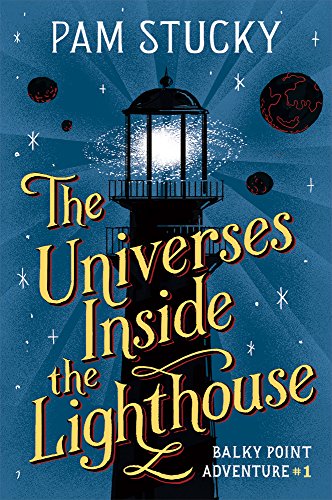 The Universes Inside the Lighthouse: Balky Point Adventure #1 (Balky Point Adventures)