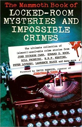 The Mammoth Book of Locked Room Mysteries & Impossible Crimes (Mammoth Books 84)