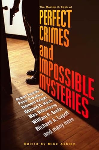 The Mammoth Book of Perfect Crimes & Impossible Mysteries (Mammoth Books 182)
