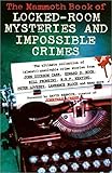 The Mammoth Book of Locked Room Mysteries & Impossible Crimes (Mammoth Books)