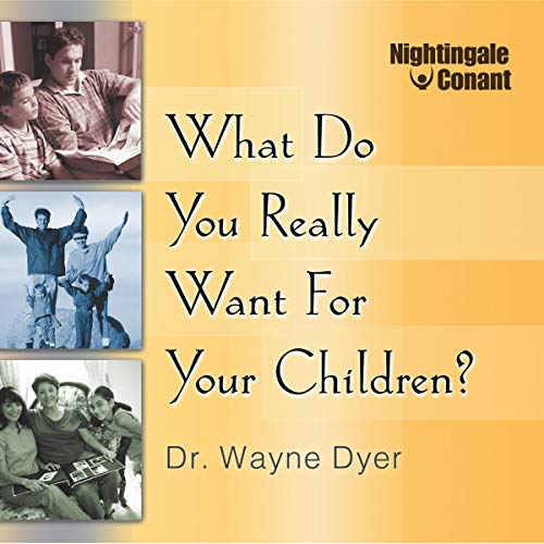 Book Cover What Do You Really Want for Your Children?