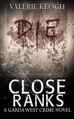 Close Ranks: A Garda West Novel (Garda West Crime Novels Book 2)