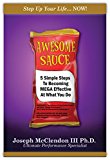 Awesome Sauce: 5 Simple Steps To Becoming MEGA Effective At What You Do