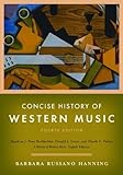 Concise History of Western Music (Fourth Edition) by Hanning, Barbara Russano (2009) Hardcover