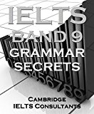 IELTS Band 9 Grammar Secrets - Band 9 Grammar Methods for Academic Writing Task 2