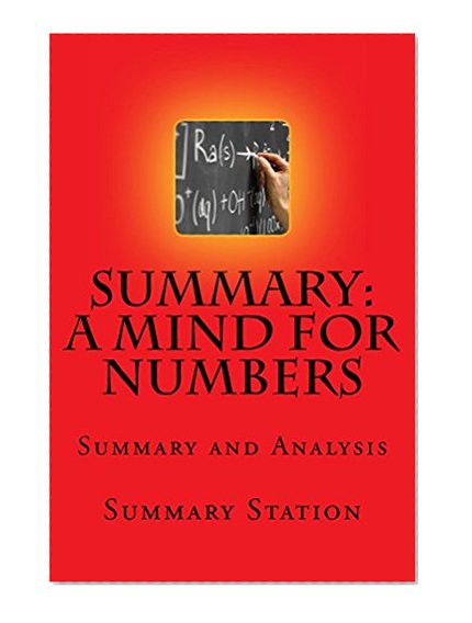 A Mind For Numbers (Summary): Summary and Analysis of "A Mind For Numbers: How to Excel at Math and Science"
