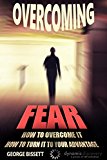 Overcoming Fear: Dealing with Anxiety & Phobias (English Edition)