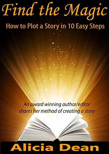 Book Cover Find the Magic - How to Plot a Story in 10 Easy Steps: Fiction Writing Tips