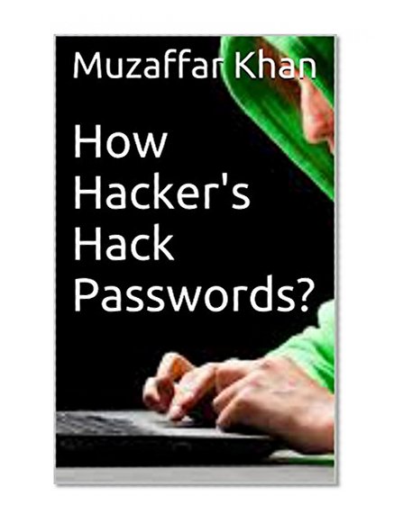 How Hacker's Hack Passwords?