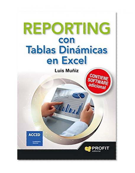 Reporting con Tablas Dinámicas en Excel: Con numerosos ejemplos de informes, alertas, gráficos e indicadores (Spanish Edition)